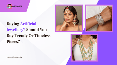 Buying Artificial Jewellery? Should You Buy Trendy Or Timeless Pieces?