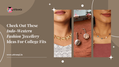 Check Out These Indo-Western Fashion Jewellery Ideas For College Fits
