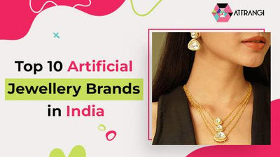 Top 10 Artificial Jewellery Brands in India