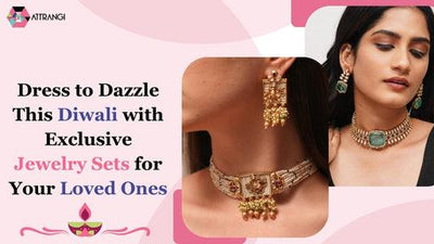 Dress to Dazzle This Diwali with Exclusive Jewelry Sets for Your Loved Ones