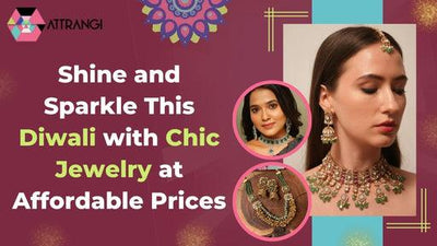 Shine and Sparkle This Diwali with Chic Jewelry at Affordable Prices