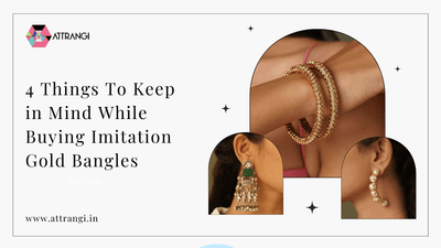4 Things To Keep in Mind While Buying Imitation Gold Bangles