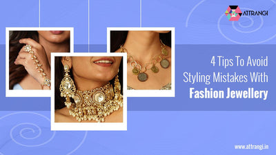 4 Tips To Avoid Styling Mistakes With Fashion Jewellery