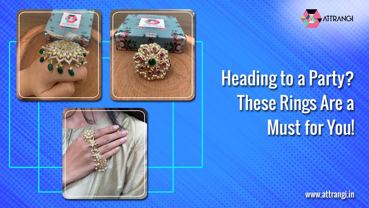 Heading to a Party? These Rings Are a Must for You!