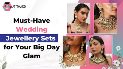 Must-Have Wedding Jewellery Sets for Your Big Day Glam