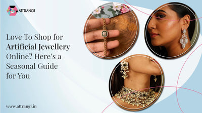 Love To Shop for Artificial Jewellery Online? Here’s a Seasonal Guide for You