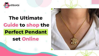 The Ultimate Guide to shop the Perfect Pendant set Online