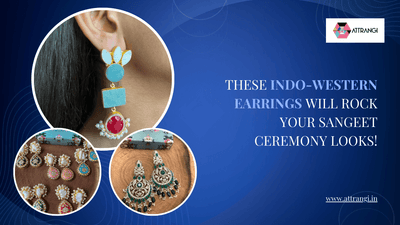 These Indo-Western Earrings Will Rock Your Sangeet Ceremony Looks!