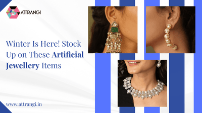 Winter Is Here! Stock Up on These Artificial Jewellery Items